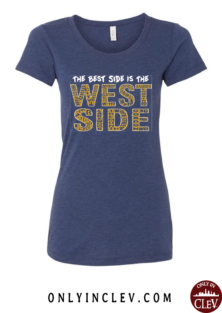 West Side is the Best Side on Navy Womens T-Shirt